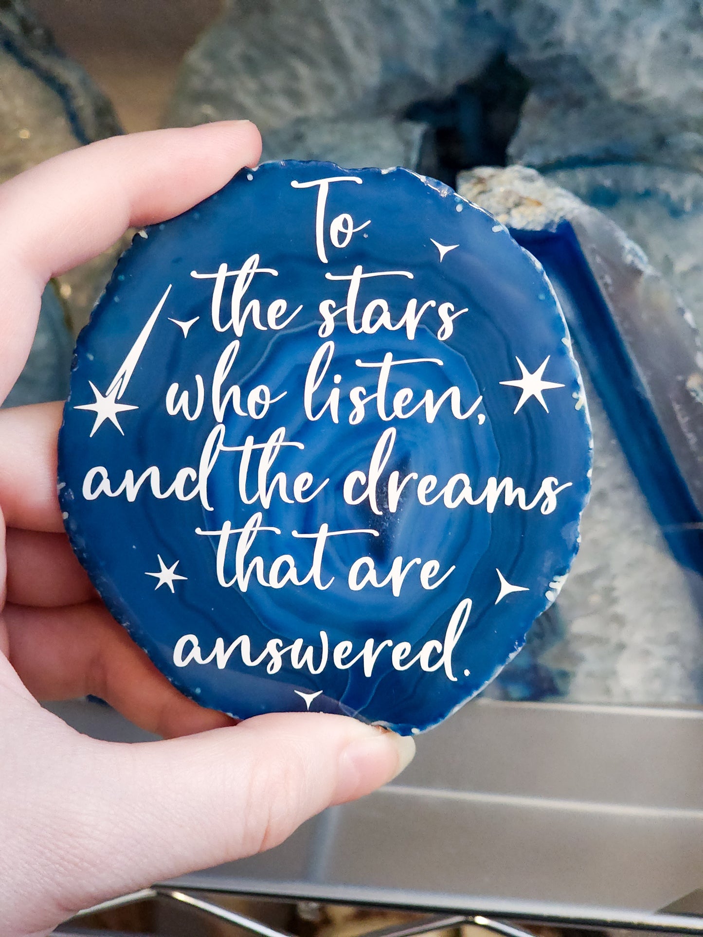 " To the stars who listen." | Blue Agate Slice Shelf Sitter