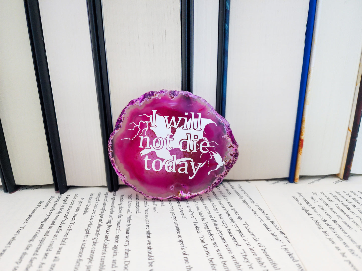 " I will not die today" | Agate Slice Shelf Sitter | Multiple colors available