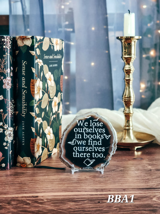 " We lose ourselves in books. " | Black/ Brown Agate slice shelf sitter | Multiple colors available