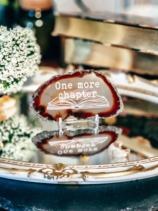 " One more chapter " | Agate slice shelf sitter | Multiple colors available
