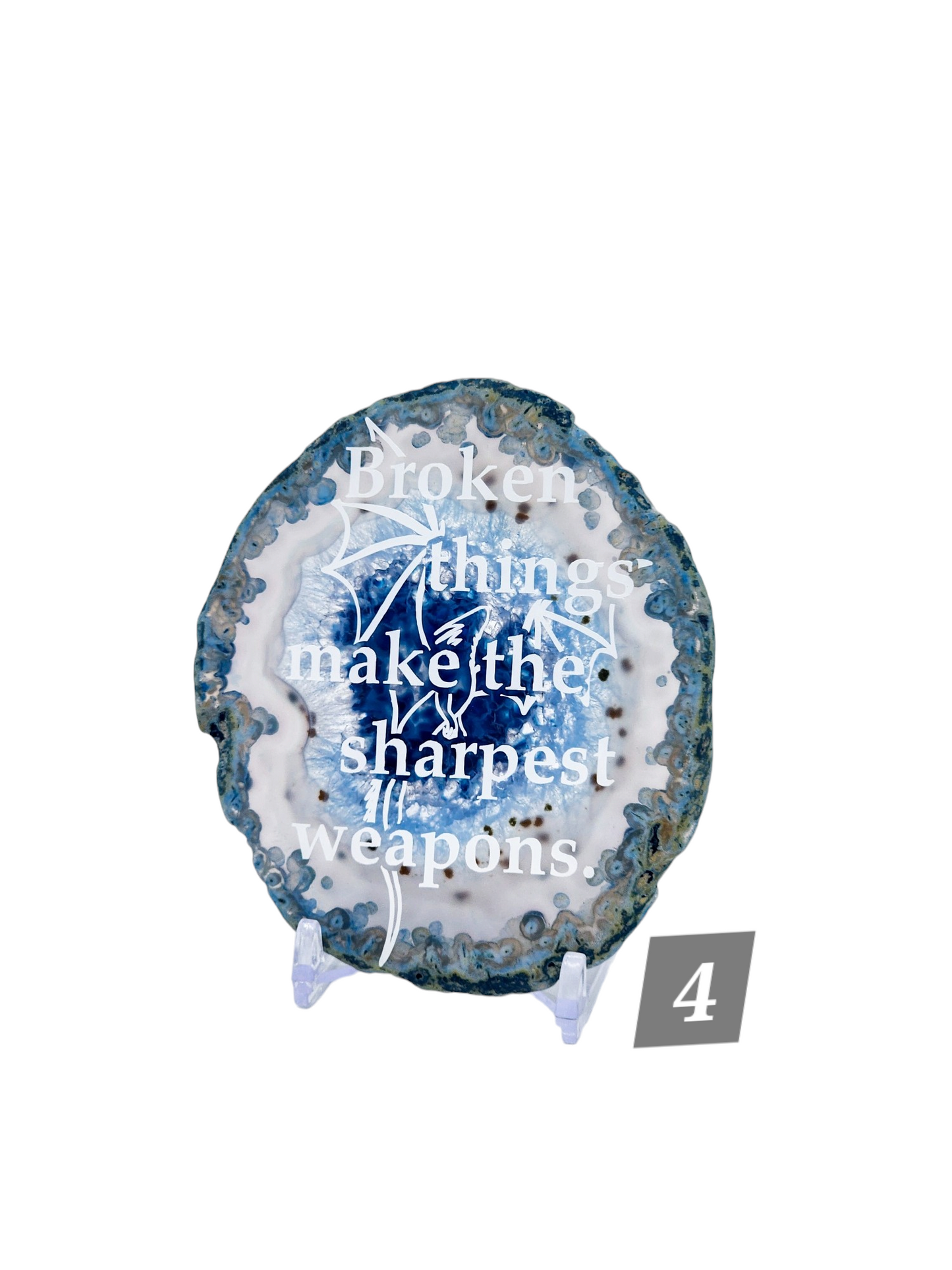 " Broken things make the sharpest weapons " | When the Moon Hatched | Agate slice shelf sitter